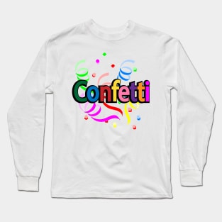 Confetti being a confetti Long Sleeve T-Shirt